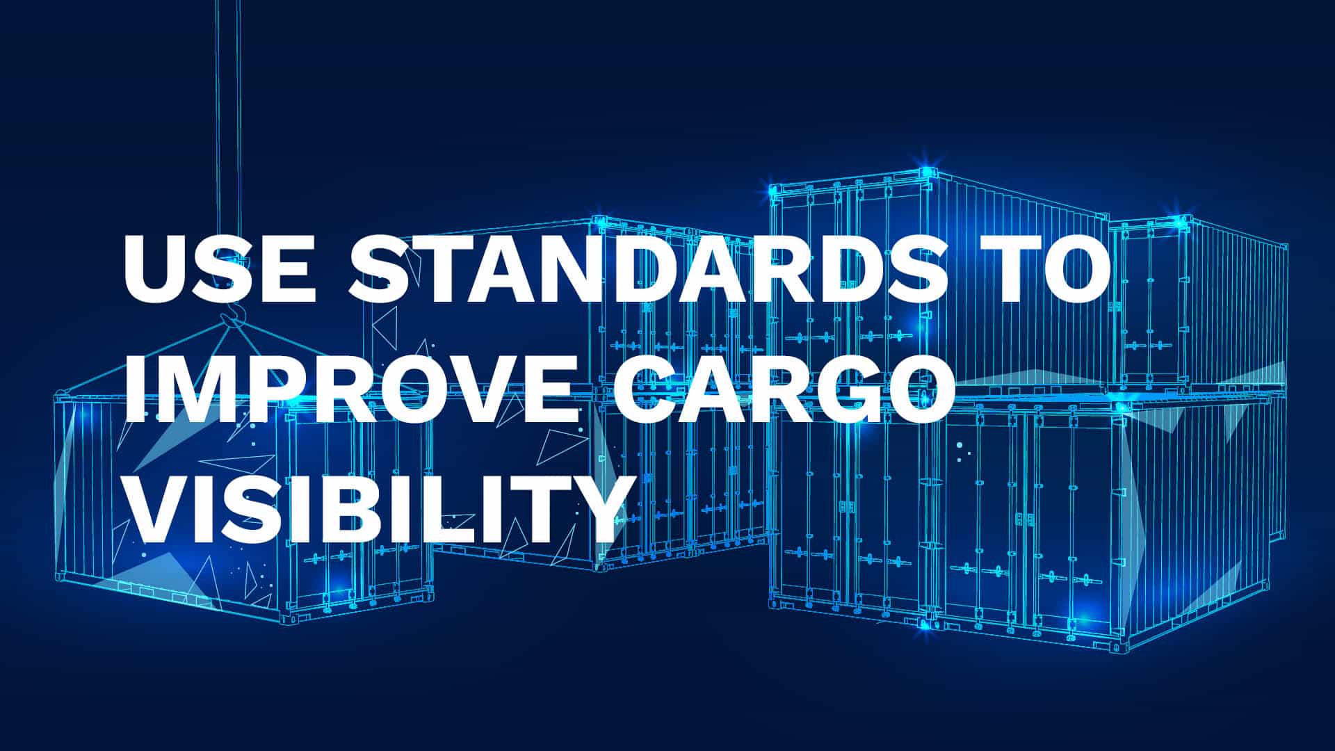 Want to increase your cargo visibility? Look for DCSA standards.